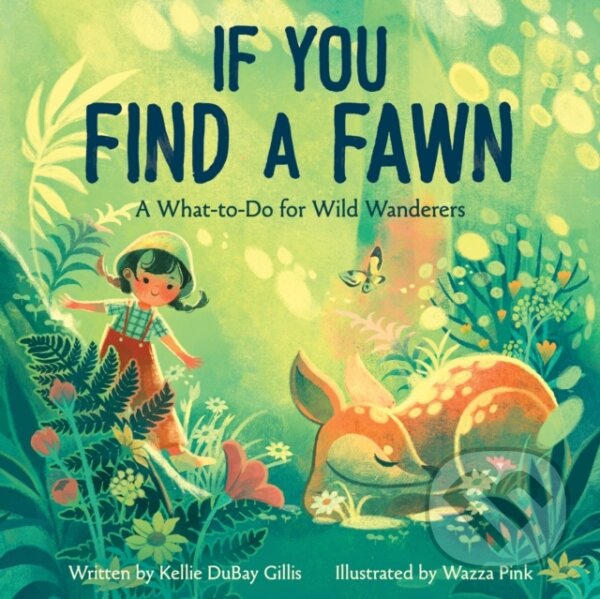 Kniha: If You Find a Fawn (Kellie DuBay Gillis). Hyperion, 2025 Kniha: If You Find a Fawn (Kellie DuBay Gillis). Hyperion, 2025