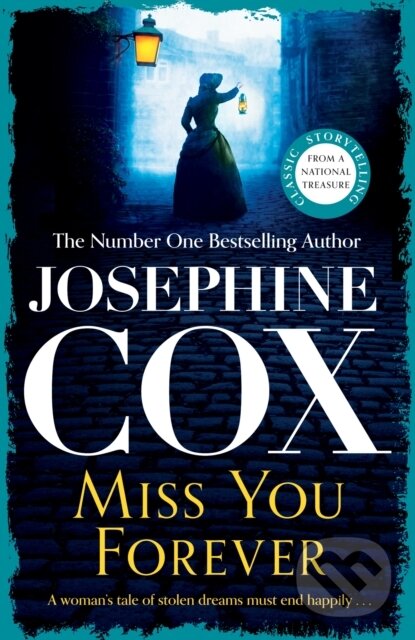 Kniha: Miss You Forever (Josephine Cox). Headline Book, 2023 Kniha: Miss You Forever (Josephine Cox). Headline Book, 2023