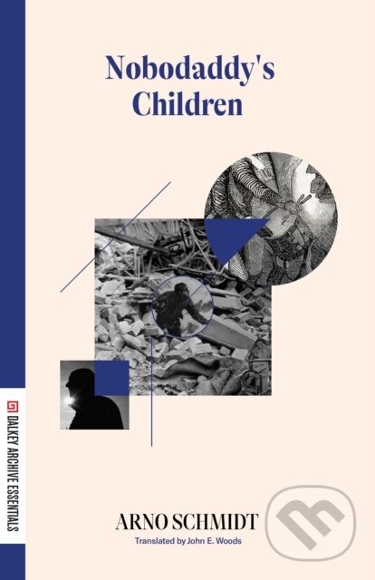 Kniha: Nobodaddy's Children (Arno Schmidt). Dalkey Archive Press, 2025 Kniha: Nobodaddy's Children (Arno Schmidt). Dalkey Archive Press, 2025