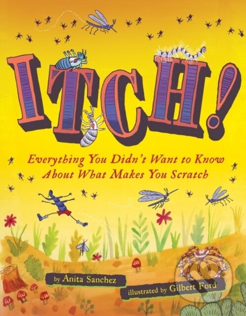 Kniha: Itch! (Anita Sanchez). Clarion Books, 2022 Kniha: Itch! (Anita Sanchez). Clarion Books, 2022