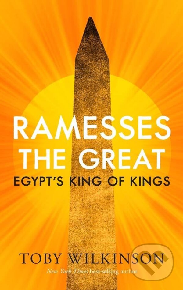 Kniha: Ramesses the Great (Toby Wilkinson). Yale University Press, 2025 Kniha: Ramesses the Great (Toby Wilkinson). Yale University Press, 2025
