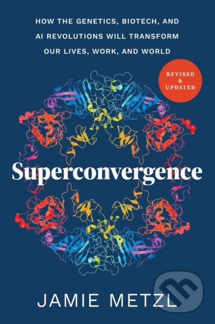 Kniha: Superconvergence (Jamie Metzl). Timber, 2025 Kniha: Superconvergence (Jamie Metzl). Timber, 2025