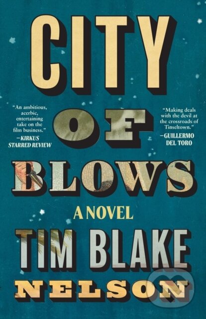 Kniha: City of Blows (Tim Blake Nelson). The Unnamed Press, 2024 Kniha: City of Blows (Tim Blake Nelson). The Unnamed Press, 2024