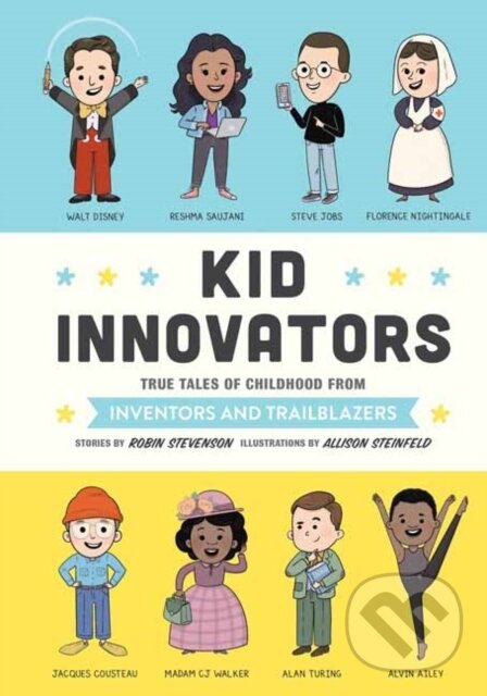 Kniha: Kid Innovators (Allison Steinfeld a Robin Stevenson). Quirk Books, 2021 Kniha: Kid Innovators (Allison Steinfeld a Robin Stevenson). Quirk Books, 2021