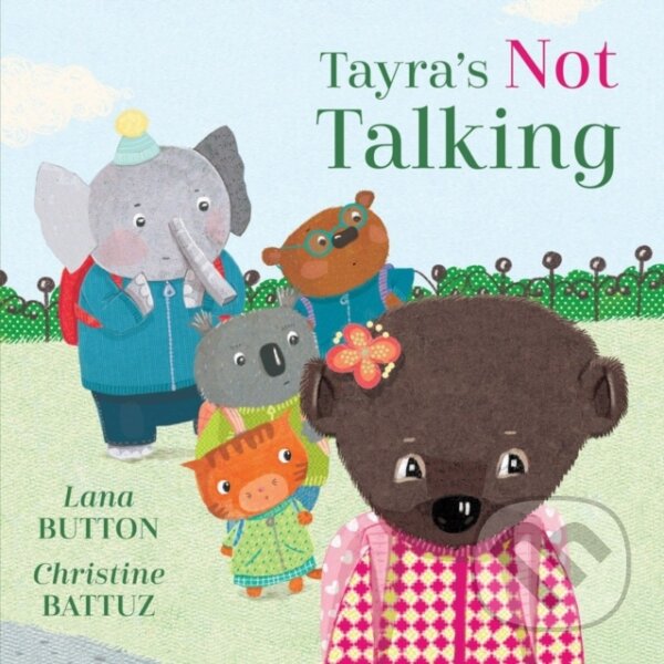 Kniha: Tayra's Not Talking (Lana Button). Kids Can, 2022 Kniha: Tayra's Not Talking (Lana Button). Kids Can, 2022
