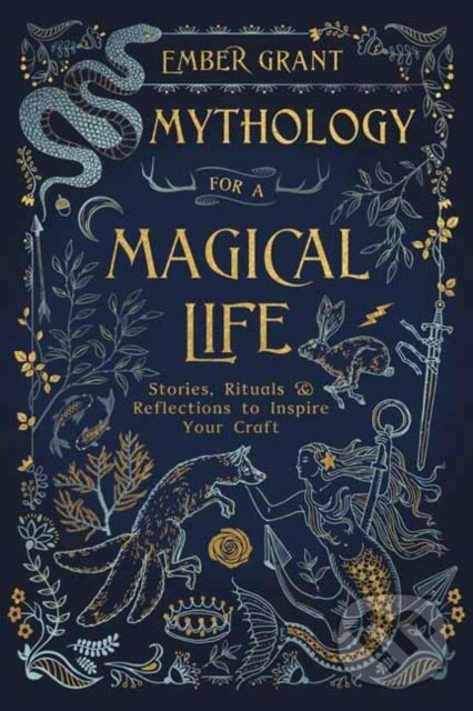 Kniha: Mythology for a Magical Life (Ember Grant). Llewellyn Publications, 2021 Kniha: Mythology for a Magical Life (Ember Grant). Llewellyn Publications, 2021