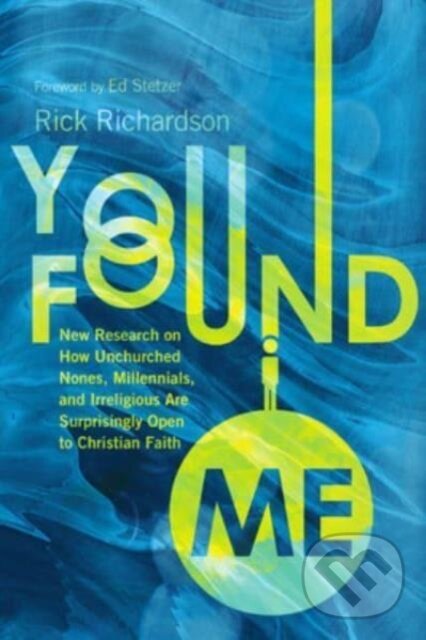Kniha: You Found Me (Rick Richardson). Inter-Varsity, 2023 Kniha: You Found Me (Rick Richardson). Inter-Varsity, 2023