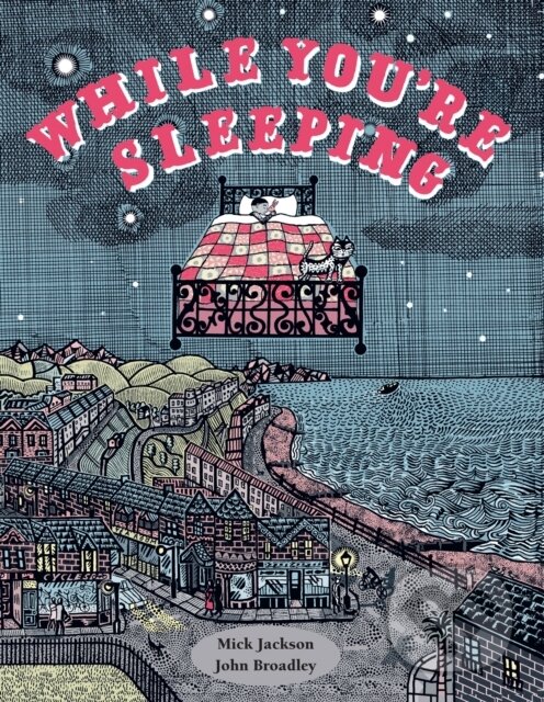 Kniha: While You're Sleeping (Mick Jackson). Pavilion, 2022 Kniha: While You're Sleeping (Mick Jackson). Pavilion, 2022