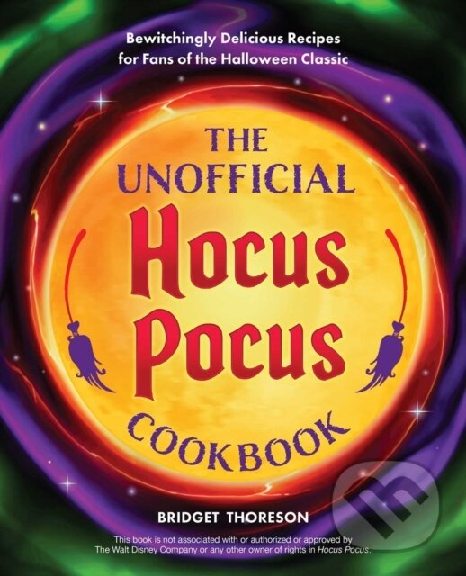 Kniha: The Unofficial Hocus Pocus Cookbook (Bridget Thoreson). Ulysses, 2021 Kniha: The Unofficial Hocus Pocus Cookbook (Bridget Thoreson). Ulysses, 2021