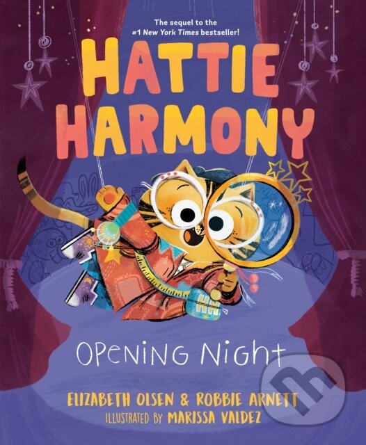 Kniha: Hattie Harmony: Opening Night (Elizabeth Olsen a Robbie Arnett). , 2023 Kniha: Hattie Harmony: Opening Night (Elizabeth Olsen a Robbie Arnett). , 2023