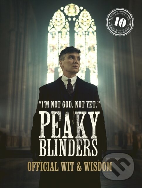 Kniha: Peaky Blinders: Official Wit & Wisdom (Peaky Blinders). White Lion, 2023 Kniha: Peaky Blinders: Official Wit & Wisdom (Peaky Blinders). White Lion, 2023