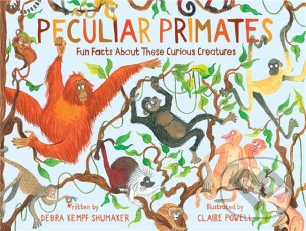 Kniha: Peculiar Primates (Debra K Shumaker). Running Press Kids, 2022 Kniha: Peculiar Primates (Debra K Shumaker). Running Press Kids, 2022