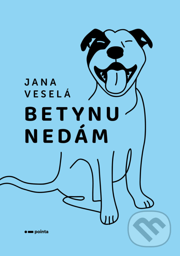 E-kniha: Betynu nedám (Jana Veselá). Pointa, 2025 E-kniha: Betynu nedám (Jana Veselá). Pointa, 2025
