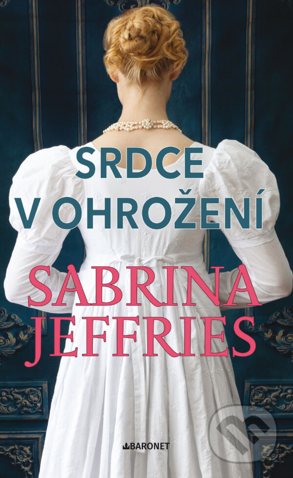 E-kniha: Srdce v ohrožení (Sabrina Jeffries). Baronet, 2025 E-kniha: Srdce v ohrožení (Sabrina Jeffries). Baronet, 2025
