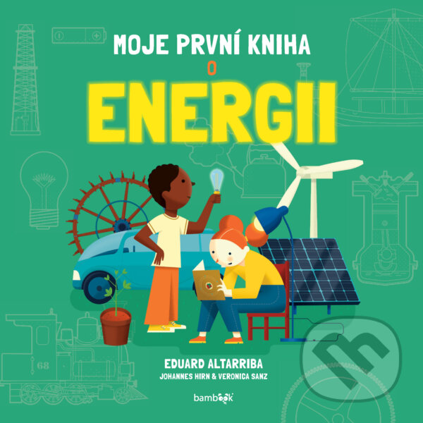 E-kniha: Moje první kniha o energii (Eduard Altarriba, Johannes Hirn a Verónica Sanz Gozález). Grada, 2025 E-kniha: Moje první kniha o energii (Eduard Altarriba, Johannes Hirn a Verónica Sanz Gozález). Grada, 2025