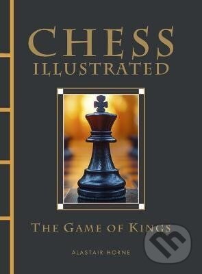 Kniha: Chess Illustrated (Alastair Horne). Amber-Allen Publishing, 2025 Kniha: Chess Illustrated (Alastair Horne). Amber-Allen Publishing, 2025