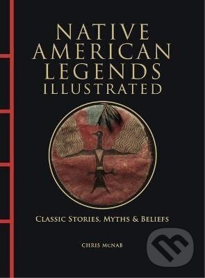 Kniha: Native American Legends Illustrated (Chris McNab). Amber-Allen Publishing, 2025 Kniha: Native American Legends Illustrated (Chris McNab). Amber-Allen Publishing, 2025