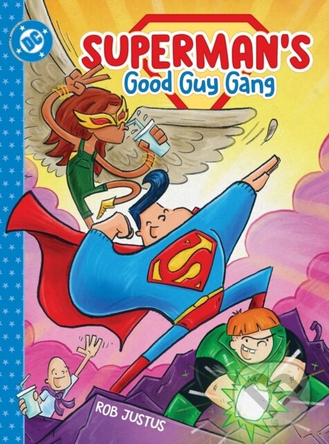 Kniha: Superman's Good Guy Gang (Rob Justus). DC Comics, 2025 Kniha: Superman's Good Guy Gang (Rob Justus). DC Comics, 2025
