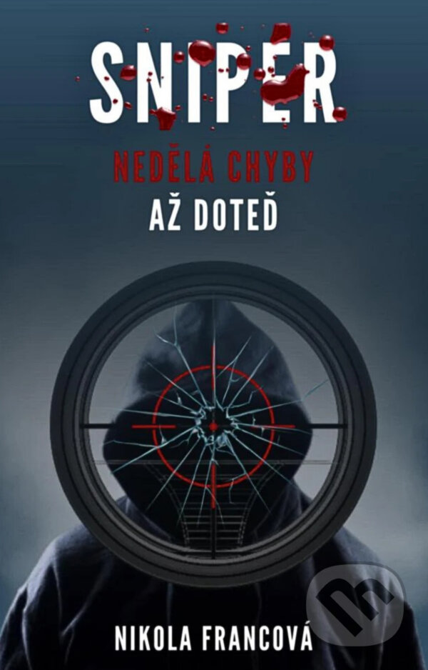 E-kniha: Sniper (Nikola Francová). Solis, 2025 E-kniha: Sniper (Nikola Francová). Solis, 2025