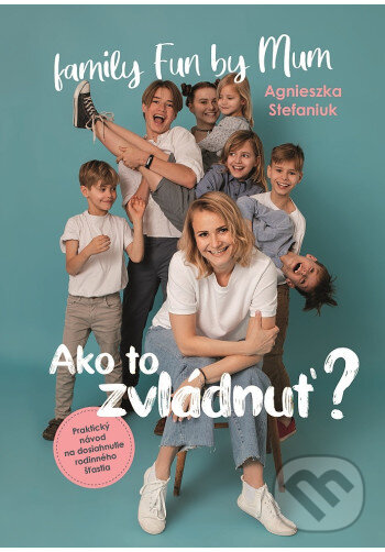 Kniha: Ako to zvládnuť? (Agnieszka Stefaniuk). Postoj Media, 2025 Kniha: Ako to zvládnuť? (Agnieszka Stefaniuk). Postoj Media, 2025