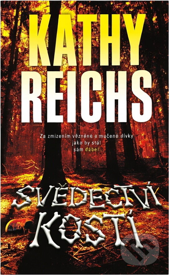 Kniha: Svědectví kostí (Kathy Reichs). BB/art, 2019 Kniha: Svědectví kostí (Kathy Reichs). BB/art, 2019
