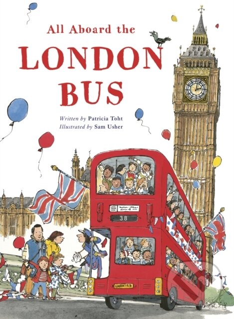 Kniha: All Aboard the London Bus (Patricia Toht). Frances Lincoln, 2022 Kniha: All Aboard the London Bus (Patricia Toht). Frances Lincoln, 2022