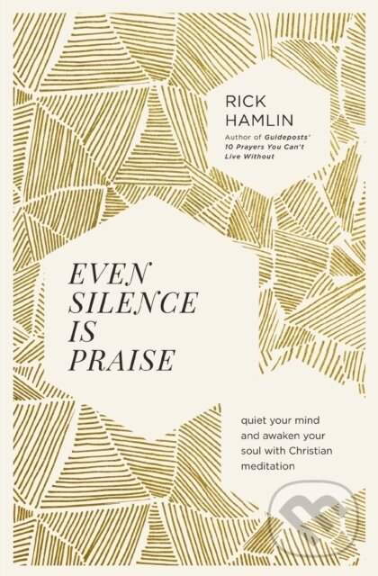 Kniha: Even Silence Is Praise (Rick Hamlin). Thomas Nelson Publishers, 2022 Kniha: Even Silence Is Praise (Rick Hamlin). Thomas Nelson Publishers, 2022