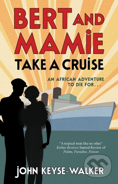 Kniha: Bert and Mamie Take a Cruise (John Keyse-Walker). Severn House, 2023 Kniha: Bert and Mamie Take a Cruise (John Keyse-Walker). Severn House, 2023
