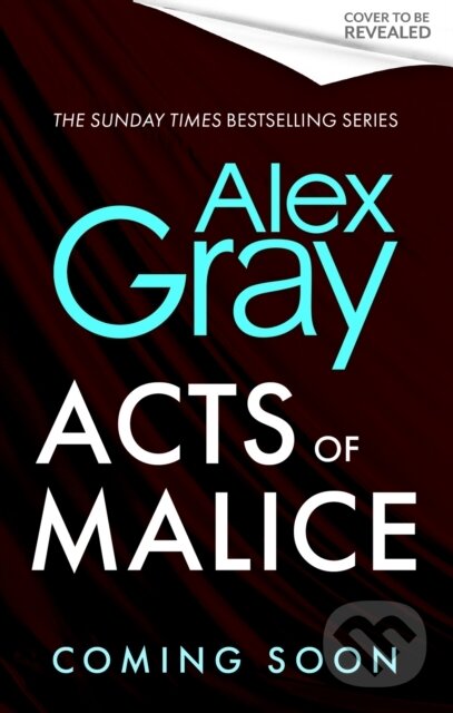 Kniha: Acts of Malice (Alex Gray). Sphere, 2025 Kniha: Acts of Malice (Alex Gray). Sphere, 2025