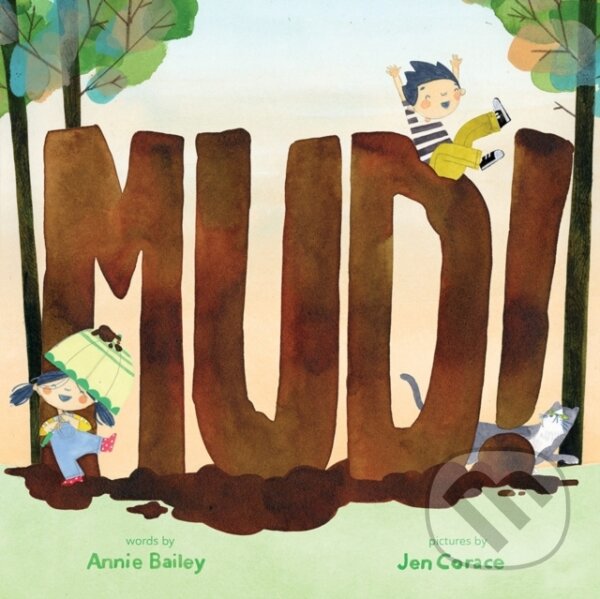 Kniha: Mud! (Annie Bailey). Abrams Appleseed, 2022 Kniha: Mud! (Annie Bailey). Abrams Appleseed, 2022