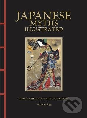 Kniha: Japanese Myths Illustrated (Melanie Clegg). Amber-Allen Publishing, 2025 Kniha: Japanese Myths Illustrated (Melanie Clegg). Amber-Allen Publishing, 2025