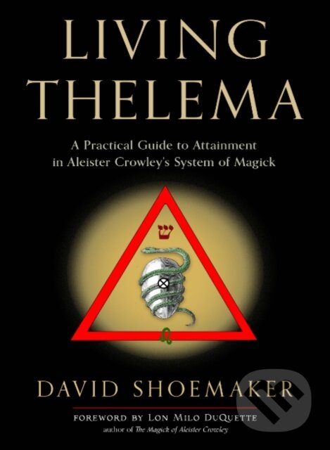 Kniha: Living Thelema (David Shoemaker). , 2022 Kniha: Living Thelema (David Shoemaker). , 2022