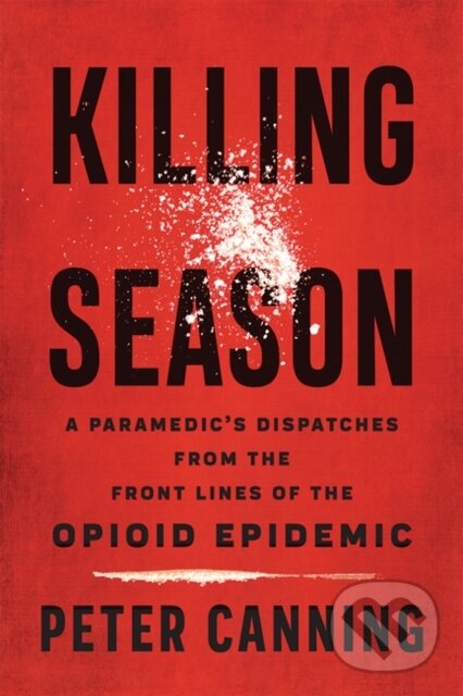 Kniha: Killing Season (Peter Canning). Johns Hopkins University, 2021 Kniha: Killing Season (Peter Canning). Johns Hopkins University, 2021