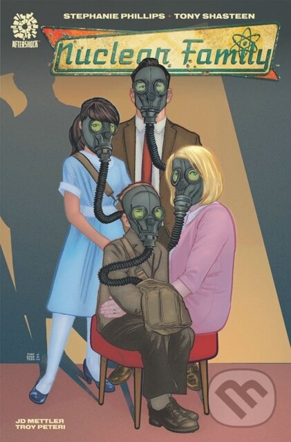 Kniha: NUCLEAR FAMILY (Stephanie Phillips a Mike Marts). Aftershock Comics, 2021 Kniha: NUCLEAR FAMILY (Stephanie Phillips a Mike Marts). Aftershock Comics, 2021