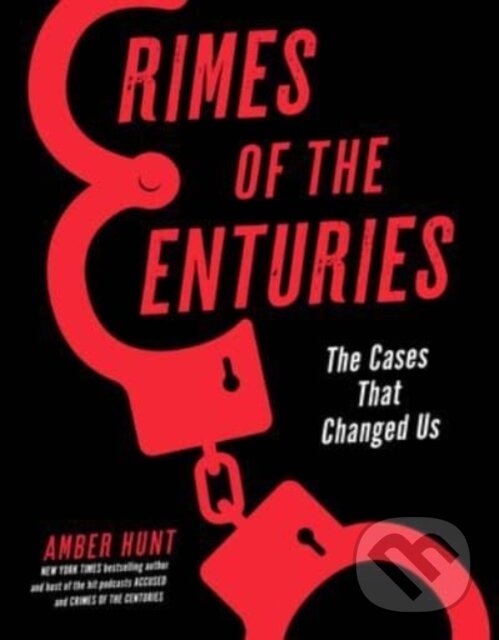 Kniha: Crimes of the Centuries (Amber Hunt). , 2024 Kniha: Crimes of the Centuries (Amber Hunt). , 2024