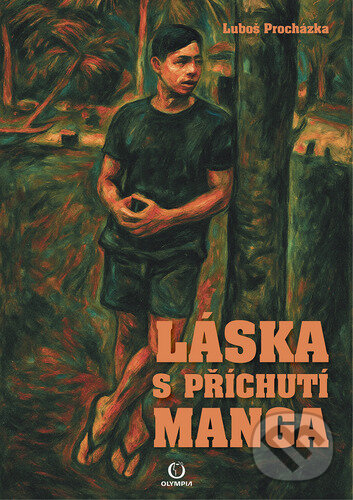 Kniha: Láska s příchutí manga (Luboš Procházka). Olympia, 2025 Kniha: Láska s příchutí manga (Luboš Procházka). Olympia, 2025
