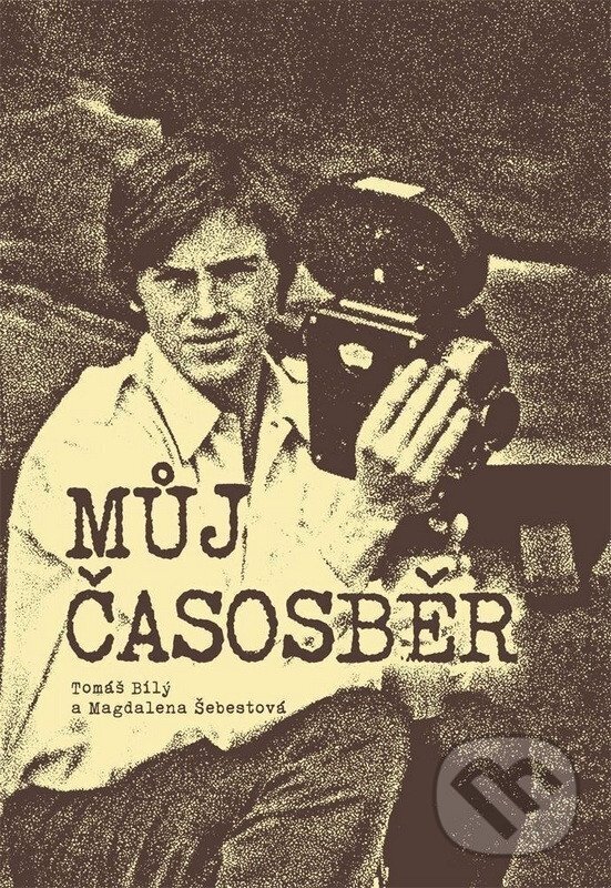 Kniha: Můj časosběr (Tomáš Bílý a Magda Šebestová). Galén, 2025 Kniha: Můj časosběr (Tomáš Bílý a Magda Šebestová). Galén, 2025