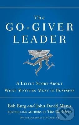 Kniha: Go-Giver Leader (Bob Burg). Penguin Books, 2016 Kniha: Go-Giver Leader (Bob Burg). Penguin Books, 2016
