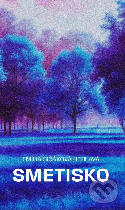 Kniha: Smetisko (Emília Sičáková Beblavá). lucmar, 2025 Kniha: Smetisko (Emília Sičáková Beblavá). lucmar, 2025