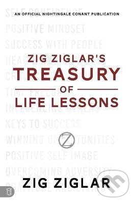 Kniha: Zig Ziglar´s Treasury of Life Lessons (Zig Ziglar). Sound Wisdom, 2023 Kniha: Zig Ziglar´s Treasury of Life Lessons (Zig Ziglar). Sound Wisdom, 2023