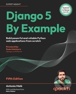 Kniha: Django 5 By Example (Antonio Male). Ingram Publisher Services US, 2024 Kniha: Django 5 By Example (Antonio Male). Ingram Publisher Services US, 2024