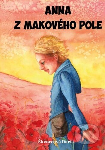 Kniha: Anna z makového pole (Daria Škvorcová). Klika, 2025 Kniha: Anna z makového pole (Daria Škvorcová). Klika, 2025