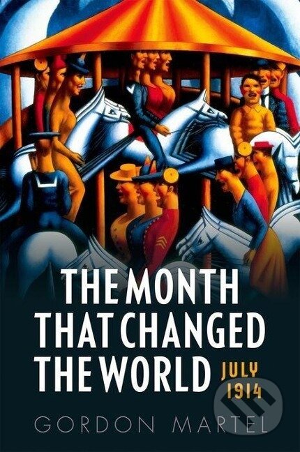 Kniha: The Month that Changed the World (Gordon Martel). Academia, 2014 Kniha: The Month that Changed the World (Gordon Martel). Academia, 2014