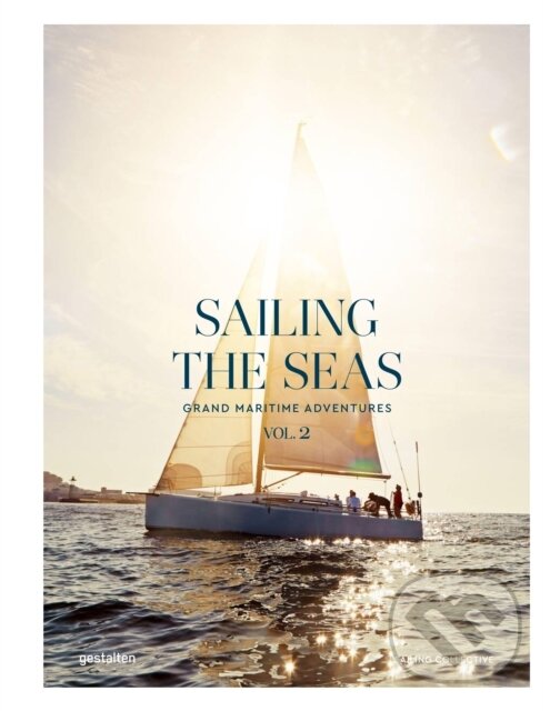 Kniha: Sailing the Seas Volume 2 (Dayyan Armstrong a Gestalten). Die Gestalten Verlag, 2025 Kniha: Sailing the Seas Volume 2 (Dayyan Armstrong a Gestalten). Die Gestalten Verlag, 2025