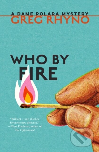 Kniha: Who by Fire (Greg Rhyno). , 2024 Kniha: Who by Fire (Greg Rhyno). , 2024
