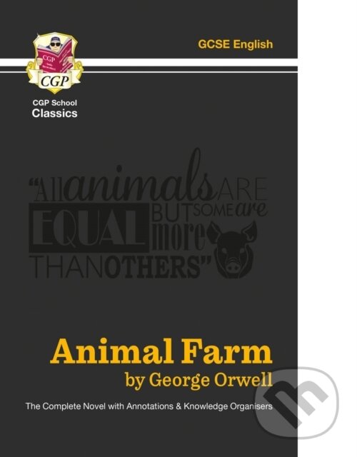 Kniha: Animal Farm - The Complete Novel with Annotations and Knowledge Organisers (George Orwell a CGP Books). Coordination Group Publications Ltd (CGP), 2022 Kniha: Animal Farm - The Complete Novel with Annotations and Knowledge Organisers (George Orwell a CGP Books). Coordination Group Publications Ltd (CGP), 2022
