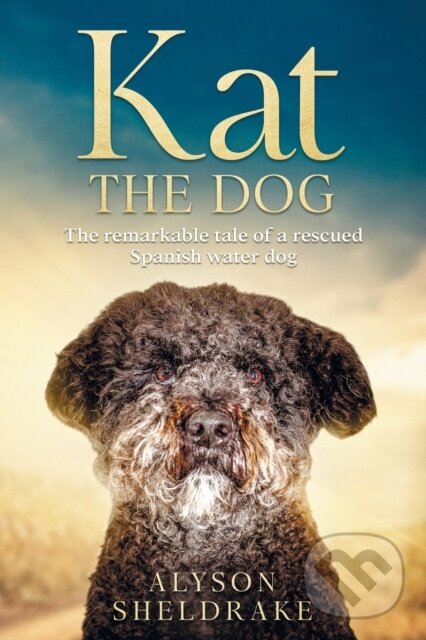 Kniha: Kat the Dog (Alyson Sheldrake). , 2022 Kniha: Kat the Dog (Alyson Sheldrake). , 2022
