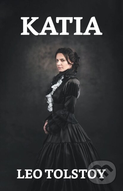 Kniha: Katia (Leo Tolstoy). , 2021 Kniha: Katia (Leo Tolstoy). , 2021