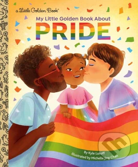 Kniha: My Little Golden Book About Pride (Kyle Lukoff a Michelle Jing Chan). Random House, 2025 Kniha: My Little Golden Book About Pride (Kyle Lukoff a Michelle Jing Chan). Random House, 2025
