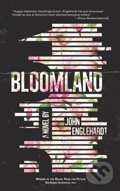 Kniha: Bloomland (John Englehardt). Dzanc Books, 2025 Kniha: Bloomland (John Englehardt). Dzanc Books, 2025